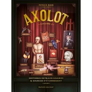 Comparateur de prix : Axolot : histoires extraordinaires & sources d'étonnement. Vol. 2