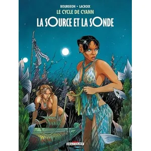 Comparateur de prix : Éditions Delcourt Le Cycle De Cyann Tome 1 - La Source Et La Sonde