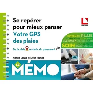 Lamarre Se repérer pour mieux panser - Votre gps des plaies: De la plaie au choix du pansement pas cher