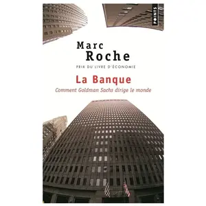 Points La Banque - Comment Goldman Sachs Dirige Le Monde pas cher