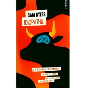 Sillage Idiopathie : un roman d'amour, de narcissisme et de vaches en souffrance Sam Byers pas cher