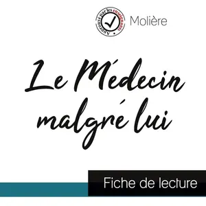 Comprendre la littérature Le Médecin malgré lui de Molière (fiche de lecture et analyse complète de l'oeuvre)Vendu parcultura-librairie