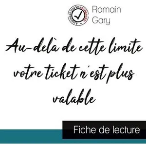 Comparateur de prix : Au-delà de cette limite votre ticket n'est plus valable de Romain Gary...