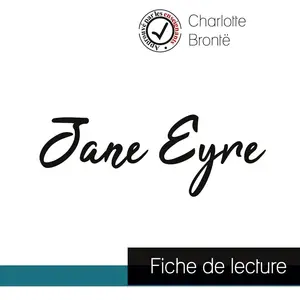 Comprendre la littérature Jane Eyre de Charlotte Brontë (fiche de lecture et analyse complète de l'oeuvre)Vendu parcultura-librairie