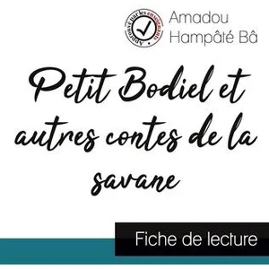 Comprendre la littérature Petit Bodiel Et Autres Contes De La Savane - Fiche De LectureVendu parcultura-librairie