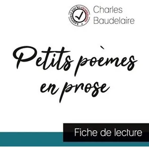 Comparateur de prix : Comprendre la littérature Petits Poèmes En Prose - Etude De L'oeuvre