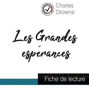 Les Grandes espérances de Charles Dickens (fiche de lecture et analyse...Vendu parcultura-librairie