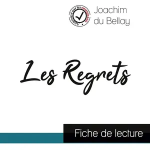 Comparateur de prix : Comprendre la littérature Les Regrets de Joachim du Bellay (fiche de lecture et analyse complète de l'oeuvre)