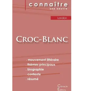 Du Cenacle Editions Fiche de lecture Croc-Blanc de Jack London (analyse littéraire de référence et résumé complet)Vendu parcultura-librairie
