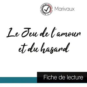 Comprendre la littérature Le Jeu de l'amour et du hasard de Marivaux (fiche de lecture et analyse complète de l'oeuvre)Vendu parcultura-librairie