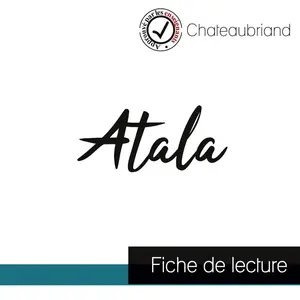 Comprendre la littérature Atala de Chateaubriand (fiche de lecture et analyse complète de l'oeuvre)Vendu parcultura-librairie