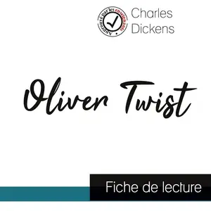Comprendre la littérature Oliver Twist de Charles Dickens (fiche de lecture et analyse complète de l'oeuvre)Vendu parcultura-librairie