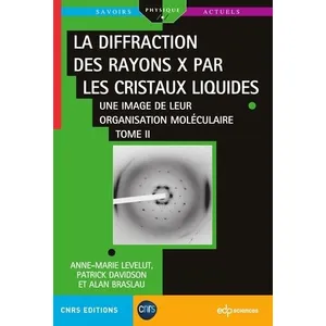 Comparateur de prix : Edp Sciences La diffraction des rayons X par les cristaux liquides - Tome 2