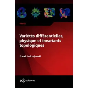 Comparateur de prix : Edp Sciences Variétés différentielles, physique et invariants topologiques