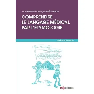 Edp Sciences Comprendre le langage médical par l'étymologie pas cher