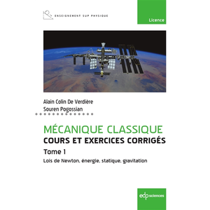 Comparateur de prix : Edp Sciences Mécanique classique Tome 1 - Cours et exercices corrigés