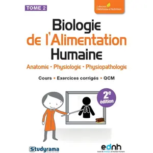 Studyrama Biologie De L'alimentation Humaine - Tome 2, Anatomie, Physiologie, Physiopathologie