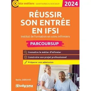 Studyrama Réussir son entrée en IFSI: Institut de formation en soins infirmiers