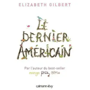 Calmann-Lévy Le dernier Américain Elizabeth Gilbert pas cher