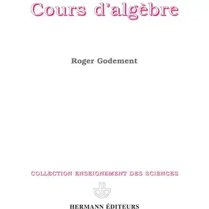 Hermann Cours d'algèbre Roger Godement (Auteur) pas cher