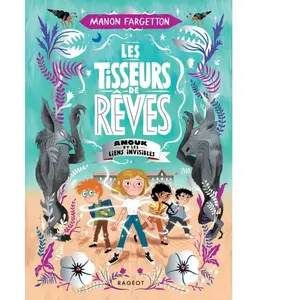 Rageot Les Tisseurs de rêves - Anouk et les liens invisibles