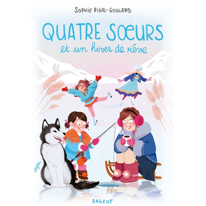 Rageot Quatre soeurs et un hiver de rêve pas cher