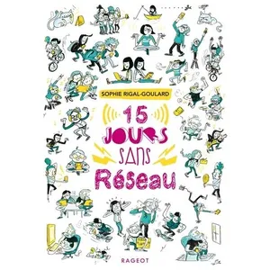 Rageot Quinze jours sans réseau Sophie Rigal-Goulard (Auteur) pas cher