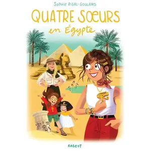 Rageot Quatre Soeurs - Tome 17 - Quatre Soeurs En Egypte pas cher