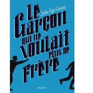 Rageot Le garcon qui ne voulait plus de frere pas cher