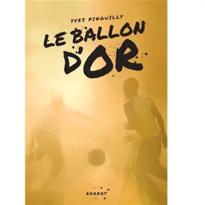 Rageot Editeur Le ballon d'or pas cher