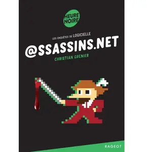 Rageot @ssassins.net - Les enquêtes de Logicielle pas cher