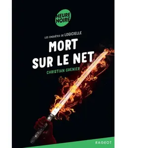 Rageot Mort sur le net - Les enquêtes de Logicielle pas cher