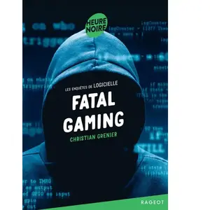 Fatal gaming - Les enquêtes de Logicielle pas cher