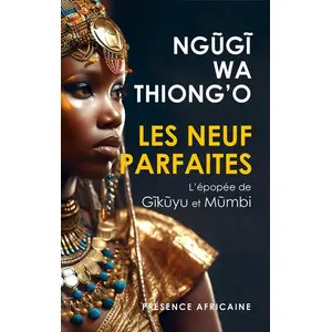 Comparateur de prix : Presence Africaine Les neuf parfaites : l'épopée de Gikuyu et Mumbi