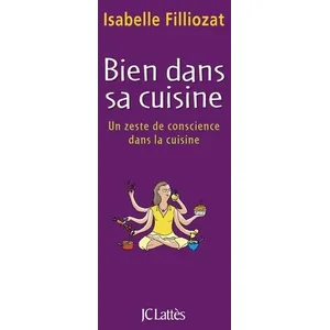 Lattes Bien dans sa cuisine: Un zeste de conscience dans la cuisine pas cher