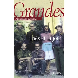 JC LATTÈS Episodes d'une guerre interminable. Vol. 1. Inés et la joie Almudena Grandes pas cher