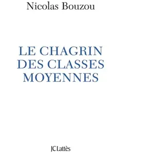 Lattes Le chagrin des classes moyennes Nicolas Bouzou pas cher