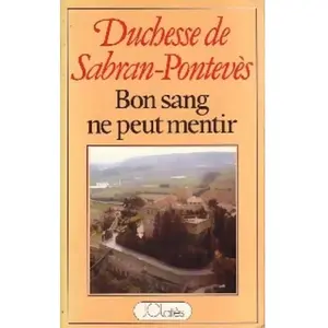 Bon sang ne peut mentir pas cher