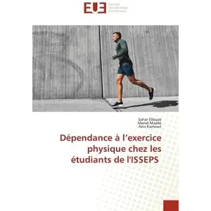 Universitaires Europeennes Dépendance à l'exercice physique chez les étudiants de l'ISSEPS pas cher