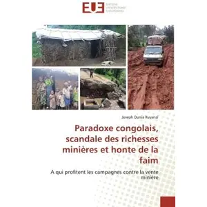 Universitaires Europeennes Paradoxe congolais, scandale des richesses minieres et honte de la faim pas cher