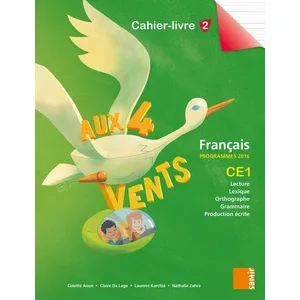 Samir Scolaire AUX 4 VENTS : cahier-livre 2 CE1 - français - programme 2016