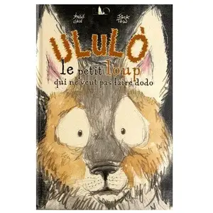 Officina Libraria Ululo - Le Petit Loup Qui Ne Veut Pas Faire Dodo pas cher