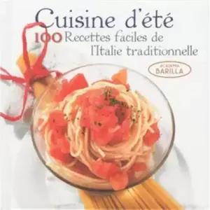 Cuisine d'été. 100 Recettes faciles de l'Italie traditionnelle pas cher