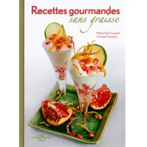 Recettes gourmandes sans graisse - Maurizio Cusani pas cher