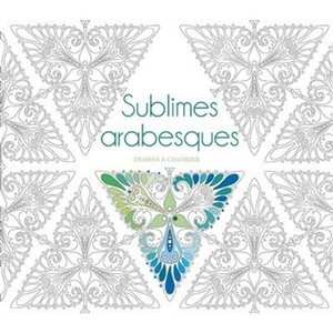 White Star Eds Sublimes arabesques - Dessins à colorier