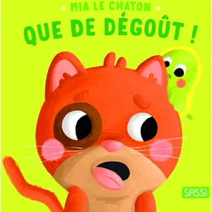 Sassi Mia le chaton. Que de dégoût ! cartonné pas cher