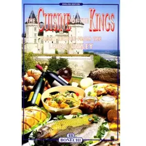 The Cuisine of the Kings: Great Recipes from the Loire Valley - J. Wei... pas cher