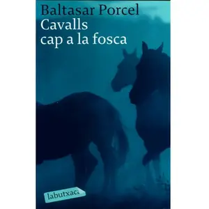 labutxaca Cavalls Cap A La Fosca - [Livre en VO] Baltasar Porcel (Auteur) pas cher