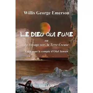 Libellio Le Dieu qui fume ou Le Voyage vers la Terre Creuse pas cher