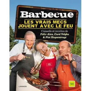 LANNOO Barbecue, Les Vrais Mecs Jouent Avec Le Feu : Avec Conseils & Recettes pas cher
